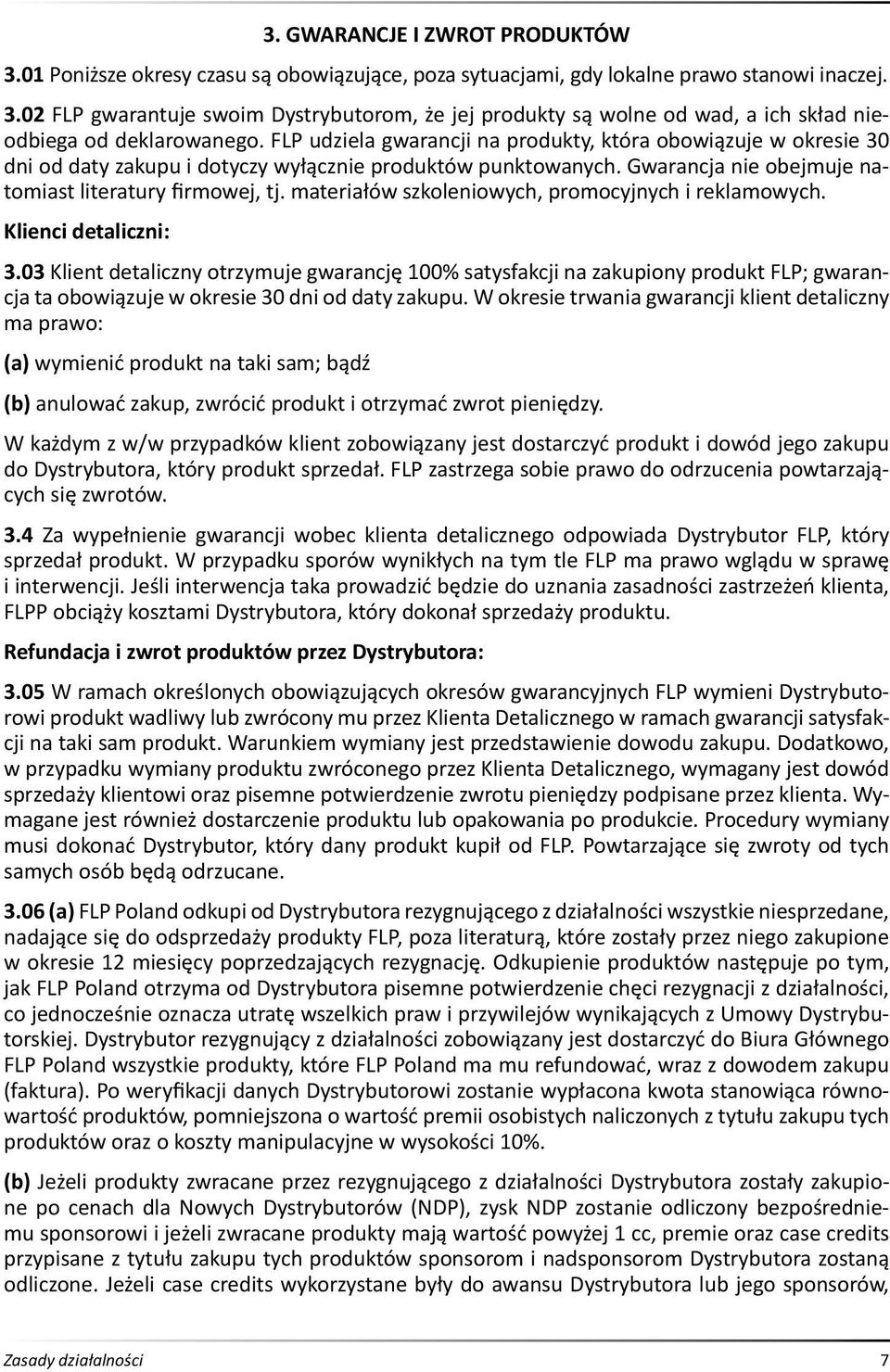 materiałów szkoleniowych, promocyjnych i reklamowych. Klienci detaliczni: 3.
