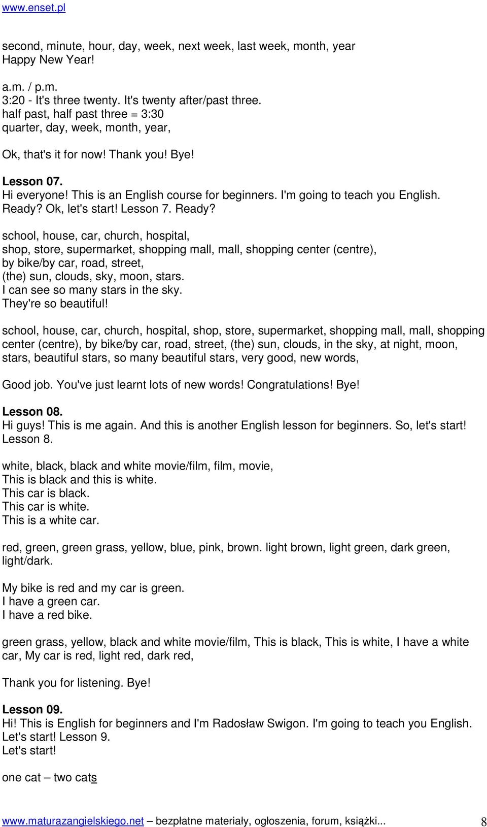 I'm going to teach you English. Ready?
