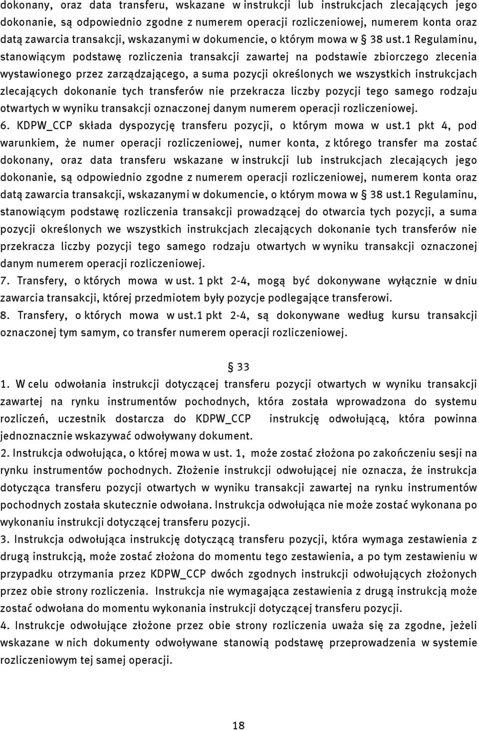 1 Regulamnu, stanowącym podstawę rozlczena transakcj zawartej na podstawe zborczego zlecena wystawonego przez zarządzającego, a suma pozycj określonych we wszystkch nstrukcjach zlecających dokonane