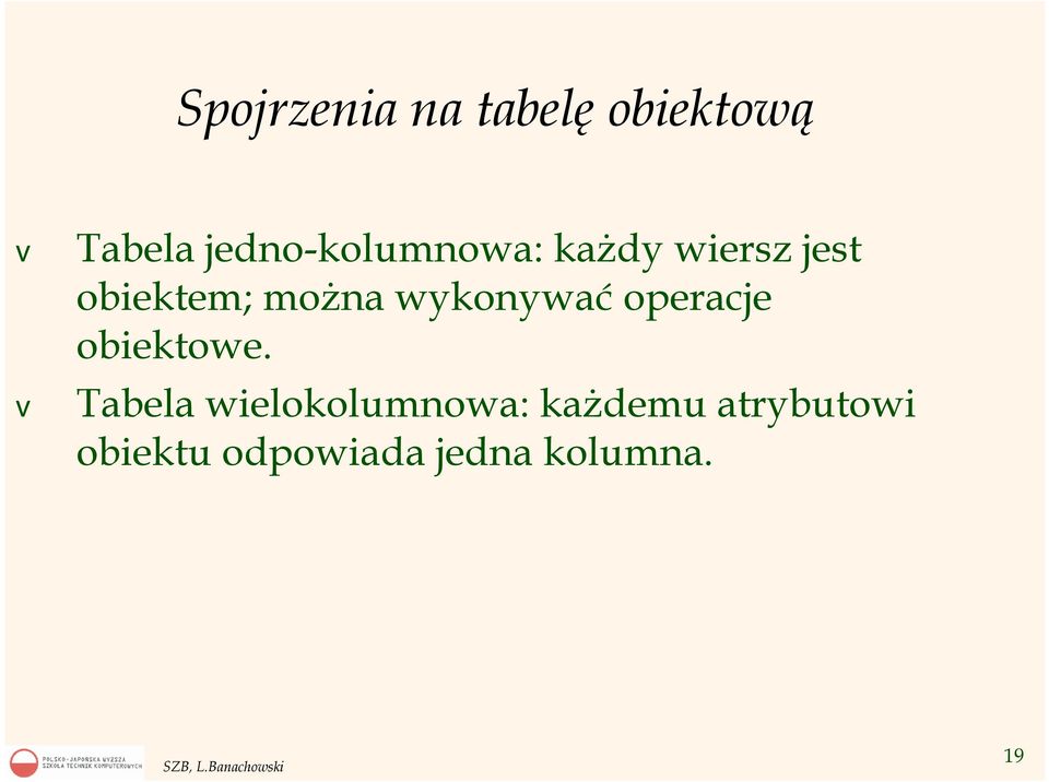 można wykonywać operacje obiektowe.