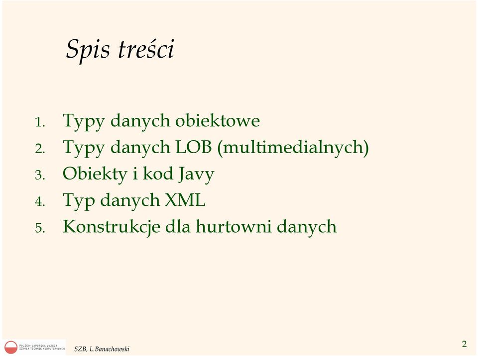 Typy danych LOB (multimedialnych) 3.