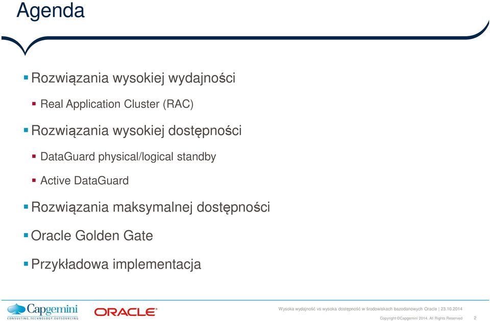 physical/logical standby Active DataGuard Rozwiązania