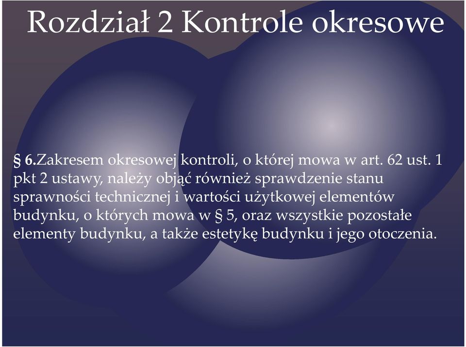 1 pkt 2 ustawy, należy objąć również sprawdzenie stanu sprawności technicznej