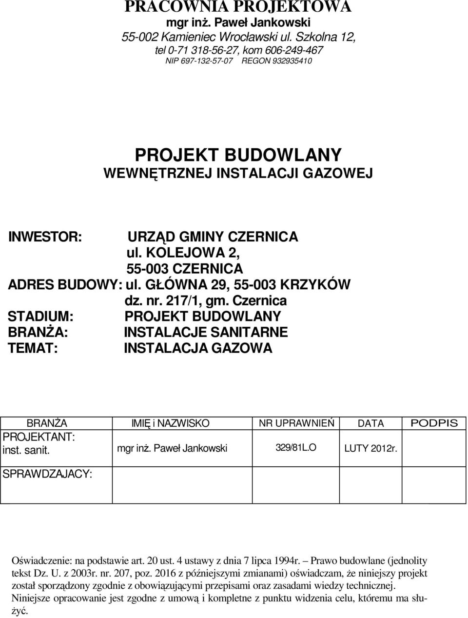 KOLEJOWA 2, 55-003 CZERNICA ADRES BUDOWY: ul. GŁÓWNA 29, 55-003 KRZYKÓW dz. nr. 217/1, gm.