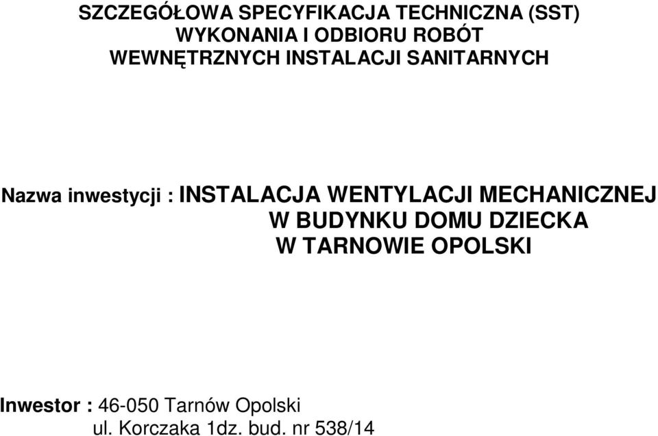 INSTALACJA WENTYLACJI MECHANICZNEJ W BUDYNKU DOMU DZIECKA W