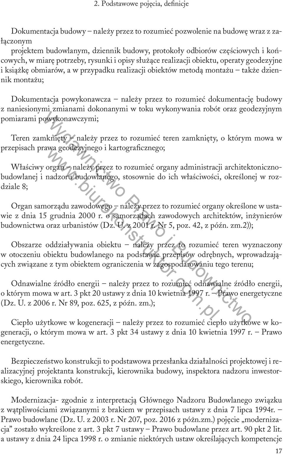 należy przez to rozumieć dokumentację budowy z naniesionymi zmianami dokonanymi w toku wykonywania robót oraz geodezyjnym pomiarami powykonawczymi; Teren zamknięty należy przez to rozumieć teren