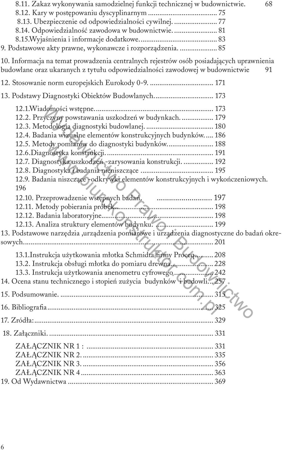 Informacja na temat prowadzenia centralnych rejestrów osób posiadających uprawnienia budowlane oraz ukaranych z tytułu odpowiedzialności zawodowej w budownictwie 91 12.