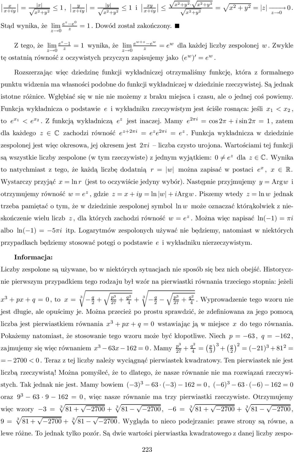 Rozszerzaja c wie c dziedzine funkcji wyk ladniczej otrzymaliśmy funkcje, która z formalnego punktu widzenia ma w lasności podobne do funkcji wyk ladniczej w dziedzinie rzeczywistej.