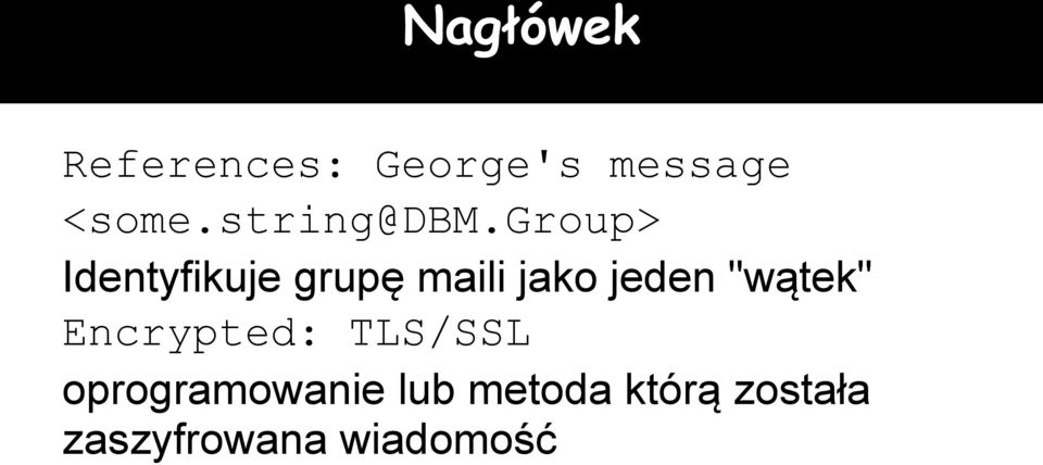 group> Identyfikuje grupę maili jako jeden