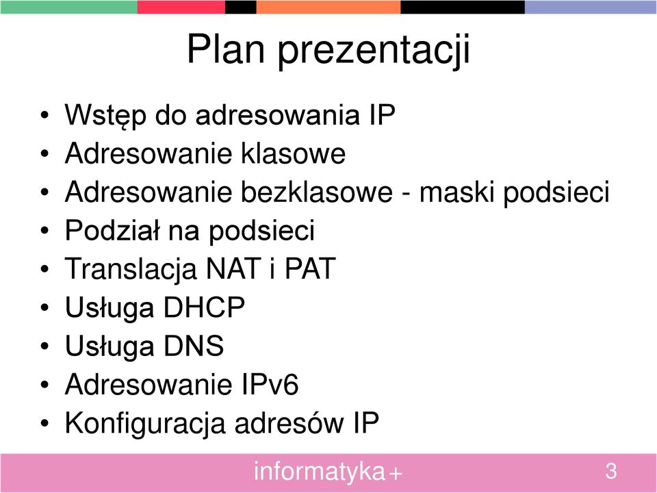 podsieci Podział na podsieci Translacja NAT i PAT