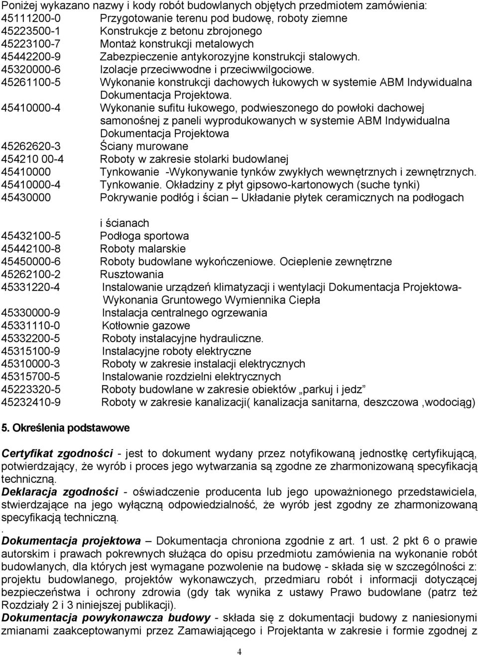 45261100-5 Wykonanie konstrukcji dachowych łukowych w systemie ABM Indywidualna Dokumentacja Projektowa.
