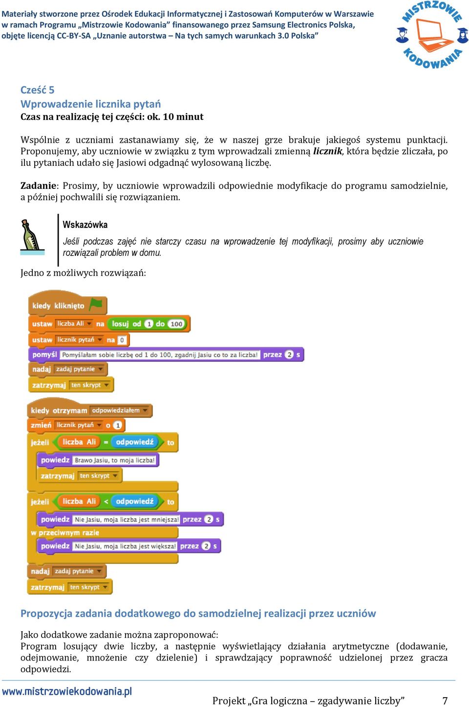 Zadanie: Prosimy, by uczniowie wprowadzili odpowiednie modyfikacje do programu samodzielnie, a później pochwalili się rozwiązaniem.