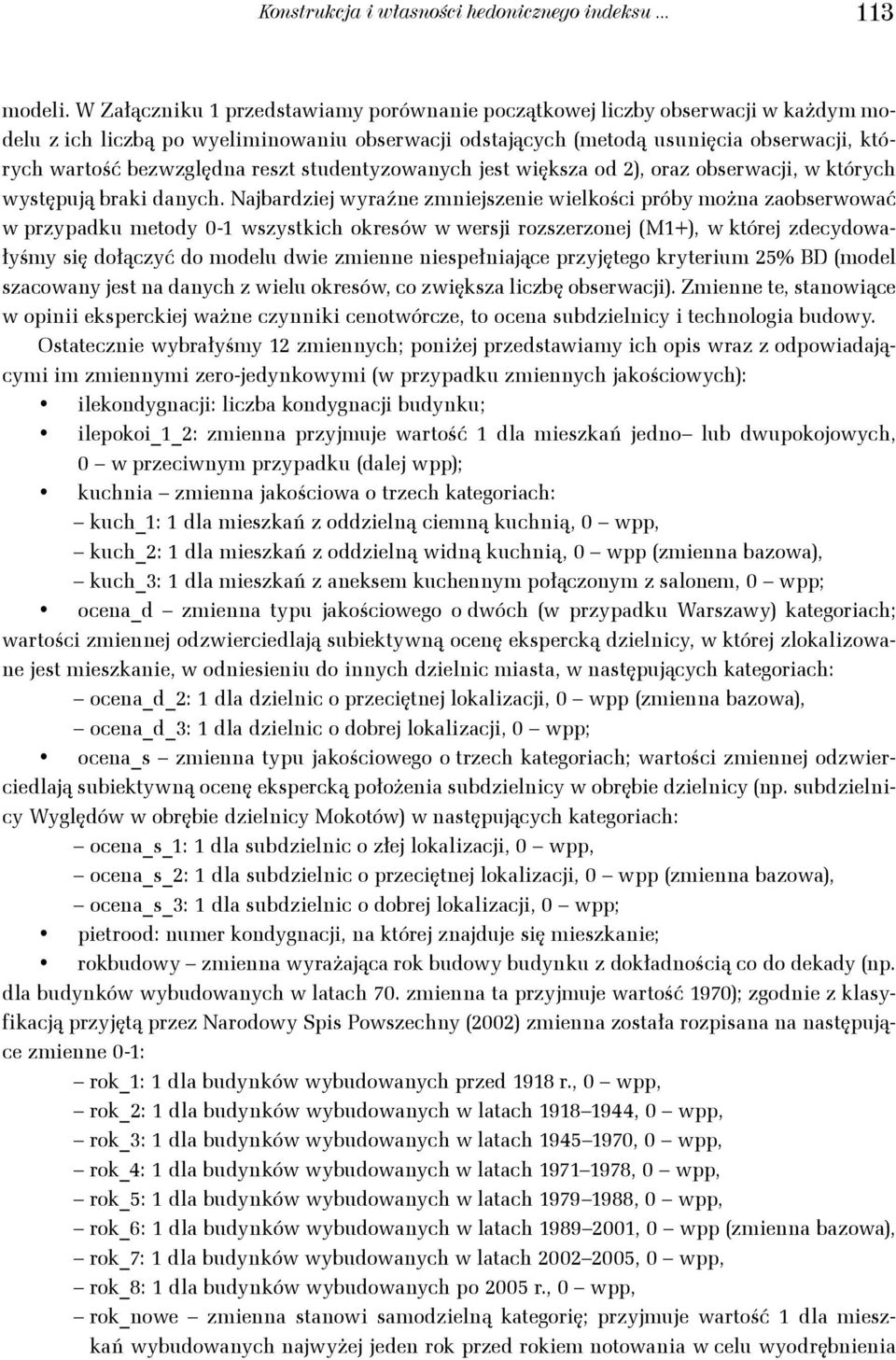 reszt studentyzowanych jest większa od 2), oraz obserwacji, w których występują braki danych.