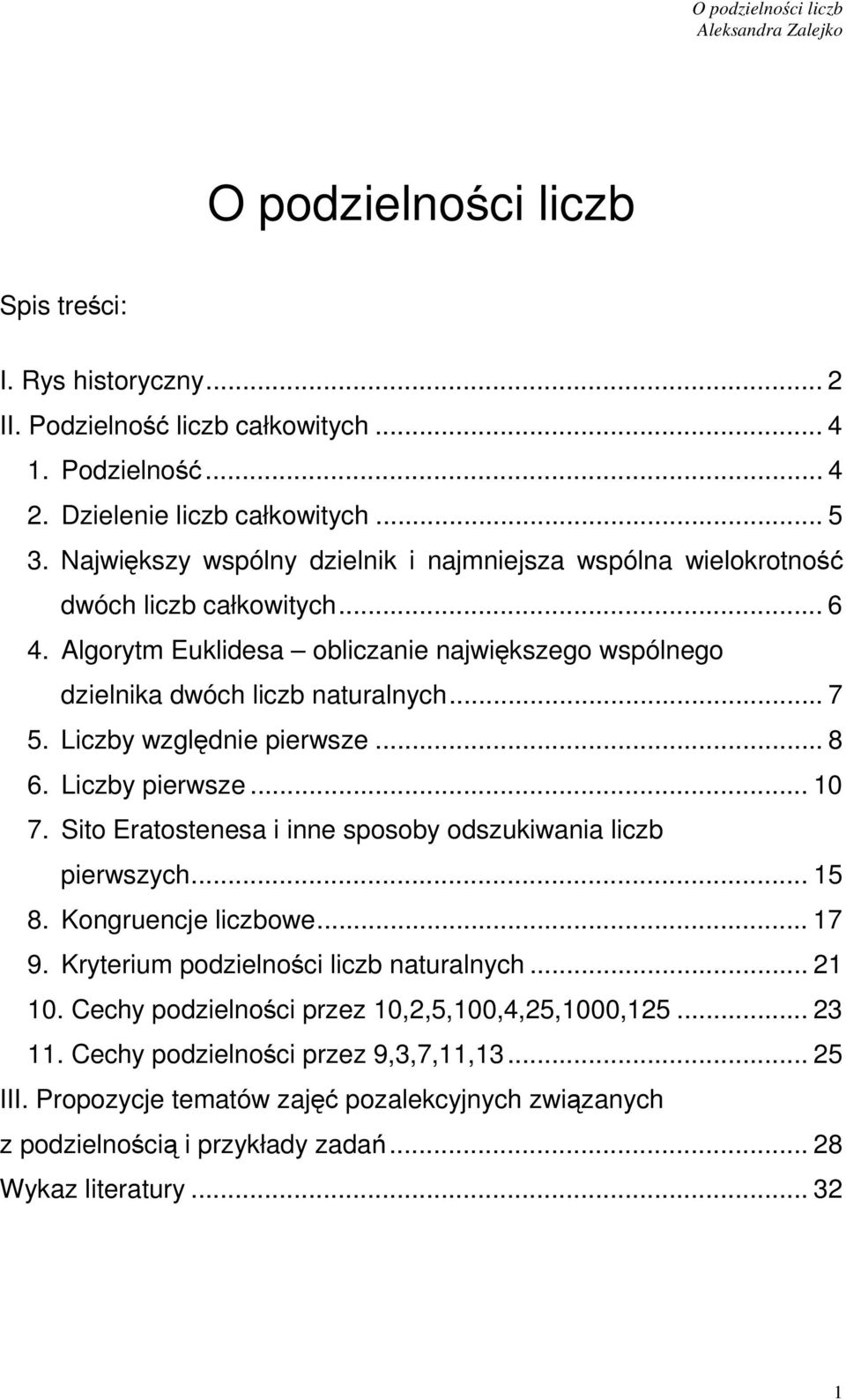 Liczby względie pierwsze...8 6. Liczby pierwsze... 10 7. Sito Eratosteesa i ie sposoby odszukiwaia liczb pierwszych... 15 8. Kogruecje liczbowe... 17 9.