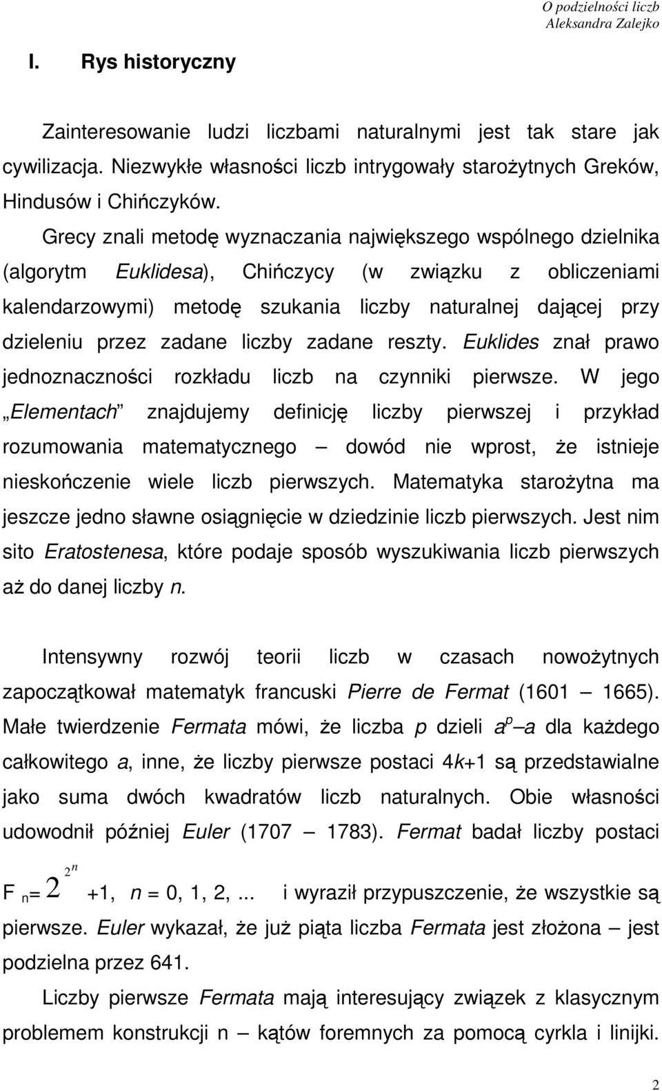 liczby zadae reszty. Euklides zał prawo jedozaczości rozkładu liczb a czyiki pierwsze.