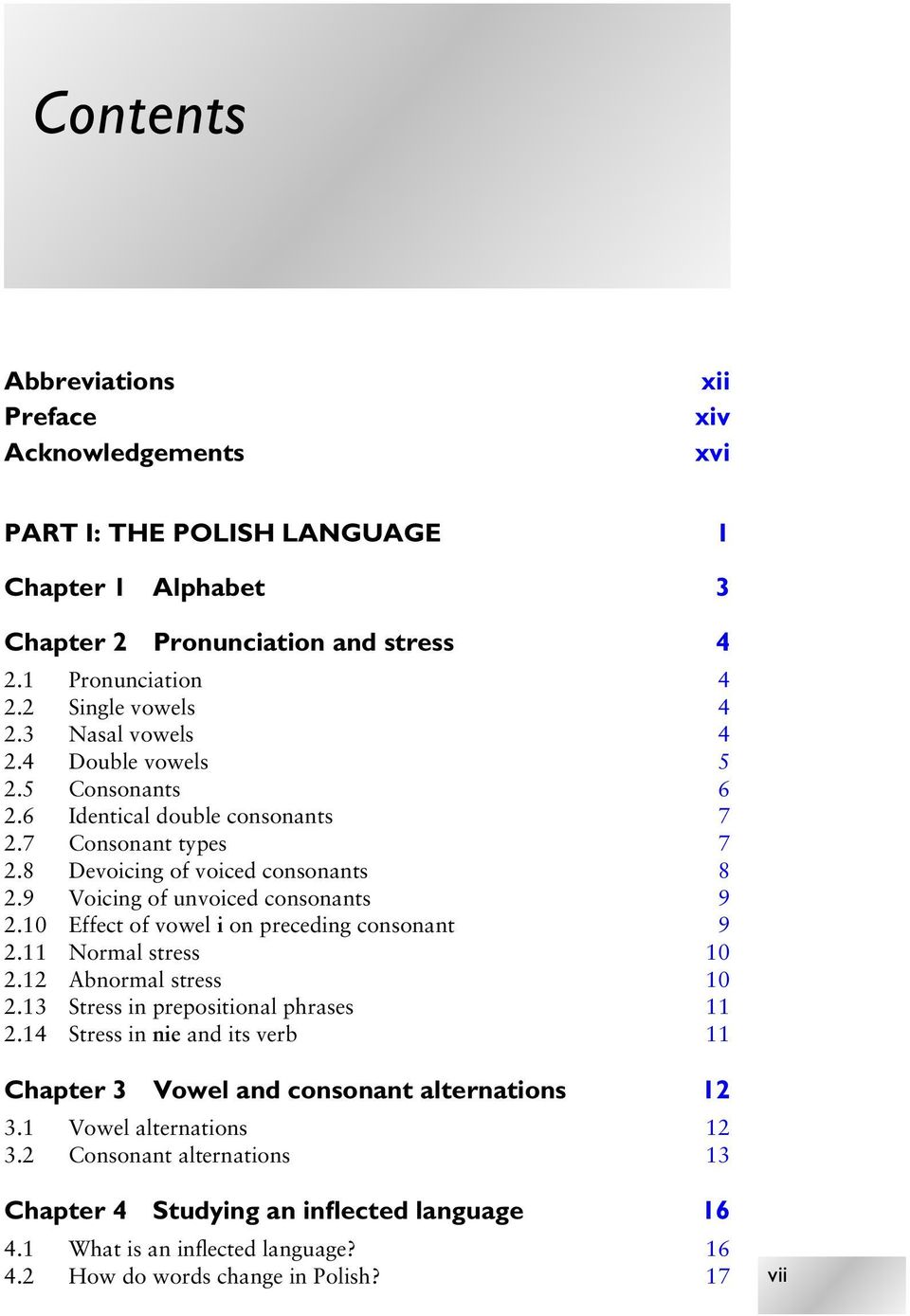 10 Effect of vowel i on preceding consonant 9 2.11 Normal stress 10 2.12 Abnormal stress 10 2.13 Stress in prepositional phrases 11 2.