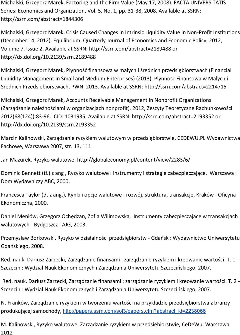 Quarterly Journal of Economics and Economic Policy, 2012, Volume 7, Issue 2. Available at SSRN: http://ssrn.com/abstract=2189488 or http://dx.doi.org/10.2139/ssrn.