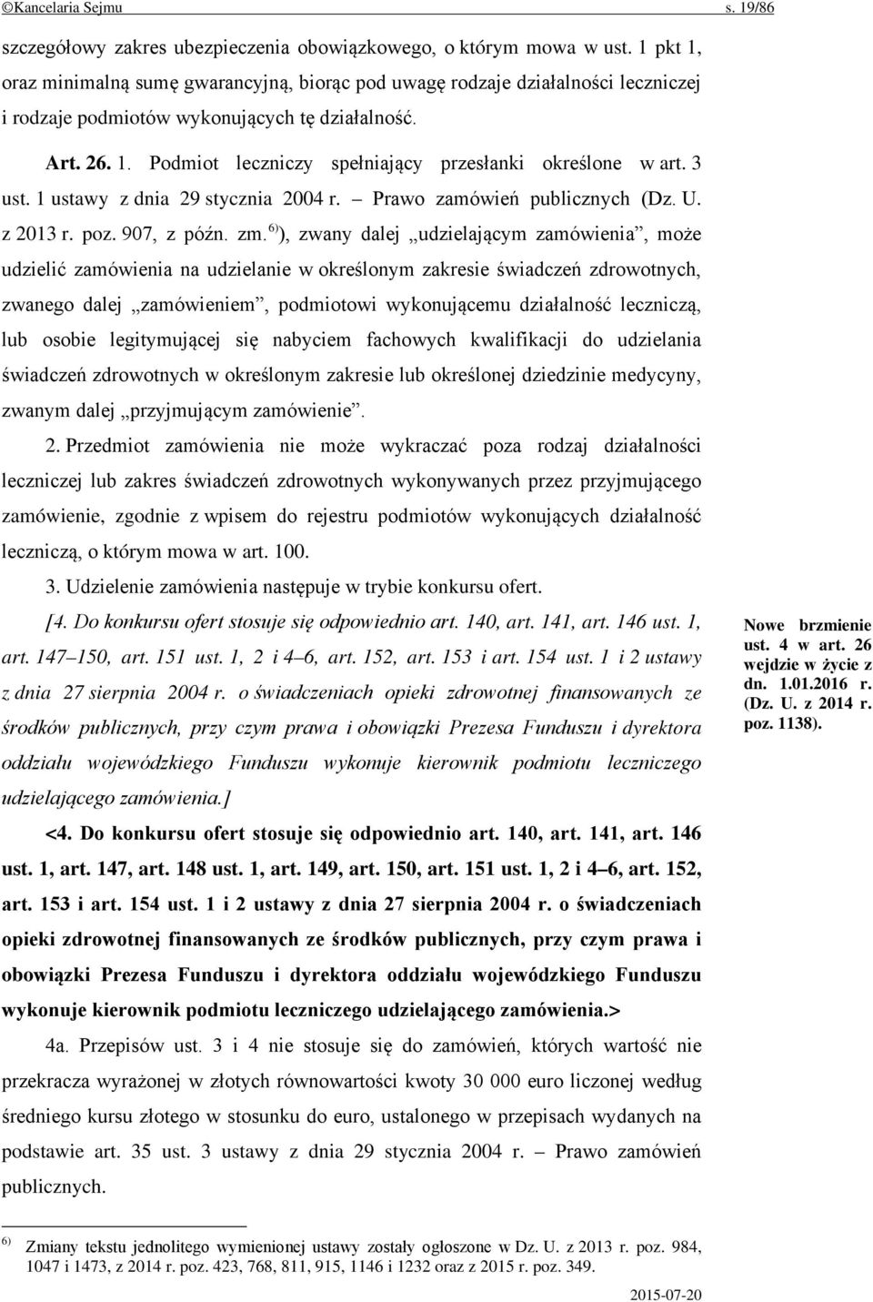 3 ust. 1 ustawy z dnia 29 stycznia 2004 r. Prawo zamówień publicznych (Dz. U. z 2013 r. poz. 907, z późn. zm.