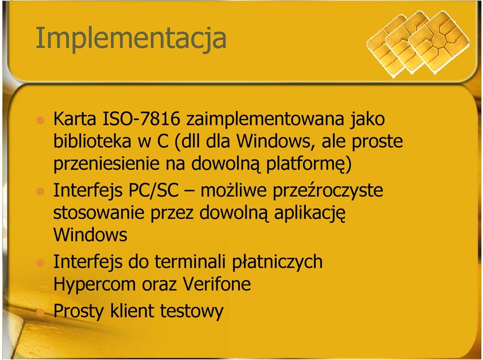 PC/SC możliwe przeźroczyste stosowanie przez dowolną aplikację Windows