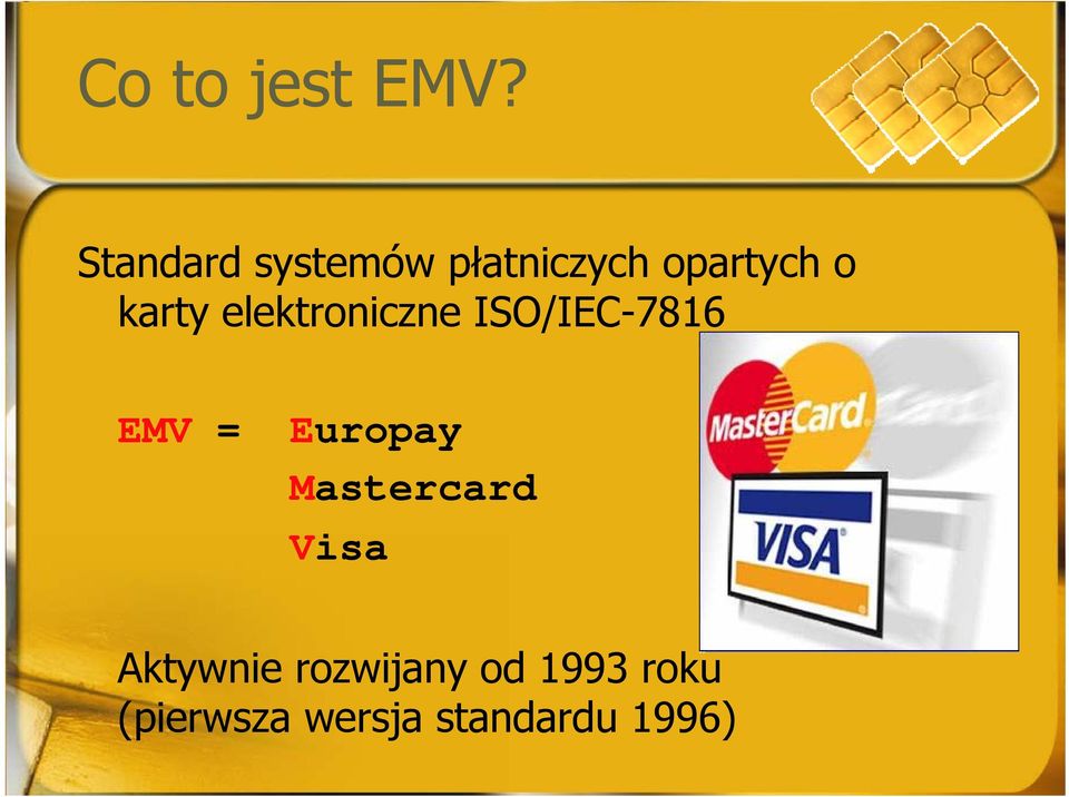 karty elektroniczne ISO/IEC-7816 EMV =