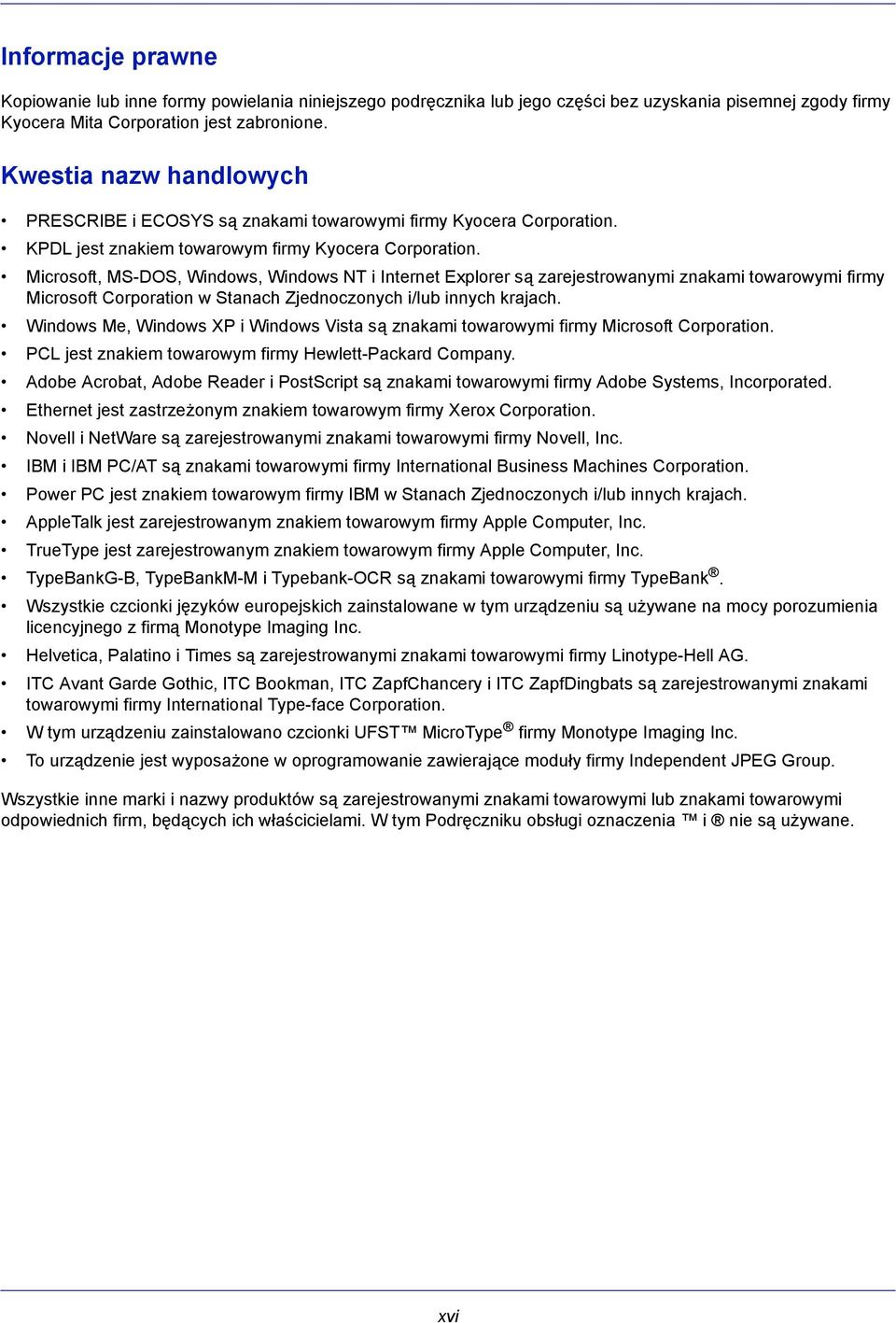Microsoft, MS-DOS, Windows, Windows NT i Internet Explorer są zarejestrowanymi znakami towarowymi firmy Microsoft Corporation w Stanach Zjednoczonych i/lub innych krajach.