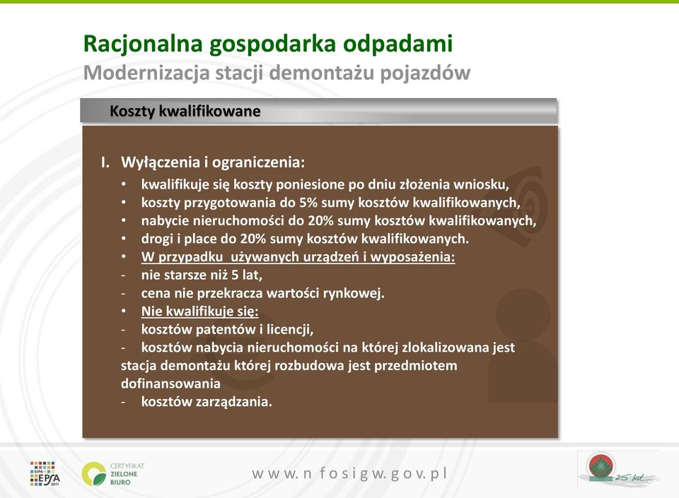 do 20% sumy kosztów kwalifikowanych, drogi i place do 20% sumy kosztów kwalifikowanych.