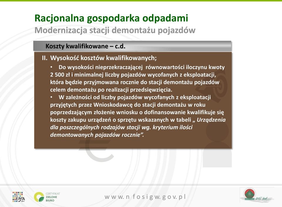przyjmowana rocznie do stacji demontażu pojazdów celem demontażu po realizacji przedsięwzięcia.