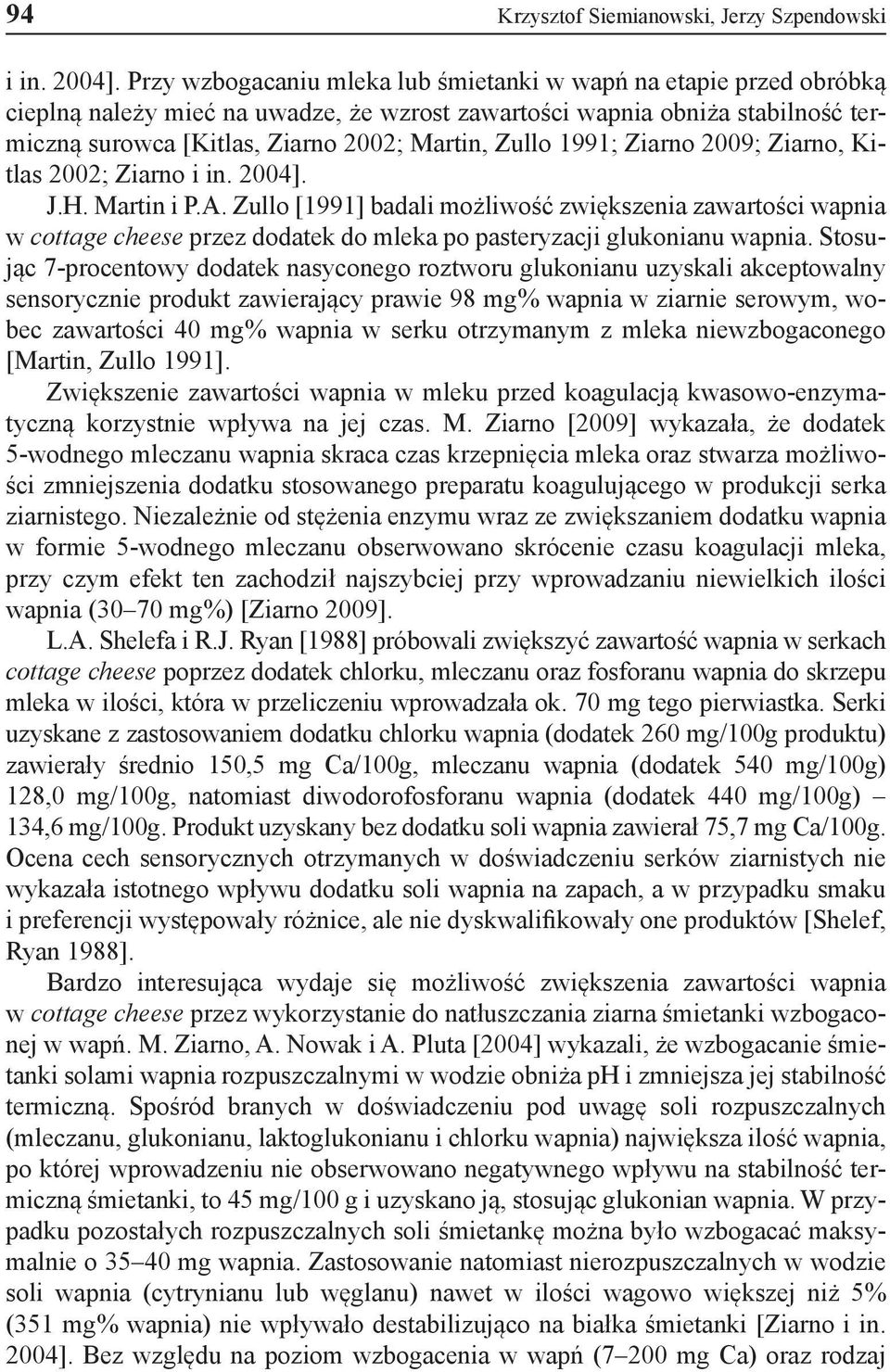 1991; Ziarno 2009; Ziarno, Kitlas 2002; Ziarno i in. 2004]. J.H. Martin i P.A.