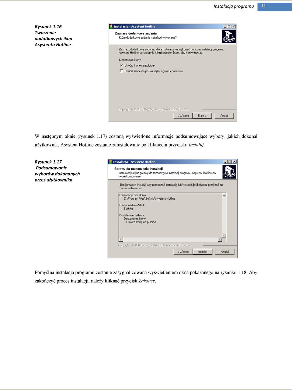 Asystent Hotline zostanie zainstalowany po kliknięciu przycisku Instaluj. Rysunek 1.17.