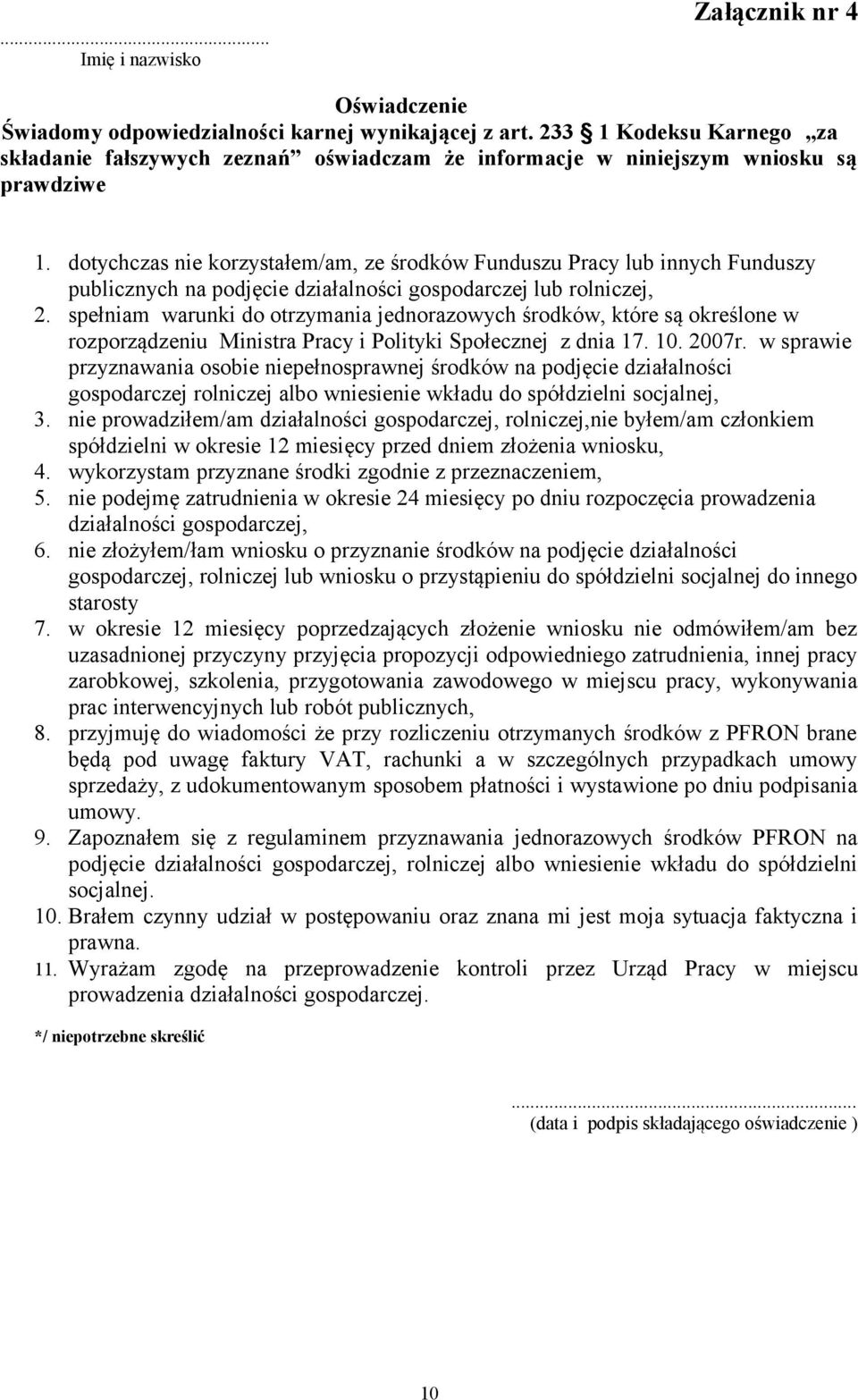 dotychczas nie korzystałem/am, ze środków Funduszu Pracy lub innych Funduszy publicznych na podjęcie działalności gospodarczej lub rolniczej, 2.