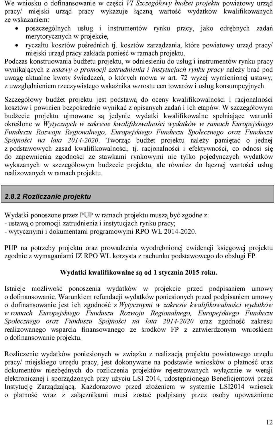 kosztów zarządzania, które powiatowy urząd pracy/ miejski urząd pracy zakłada ponieść w ramach projektu.