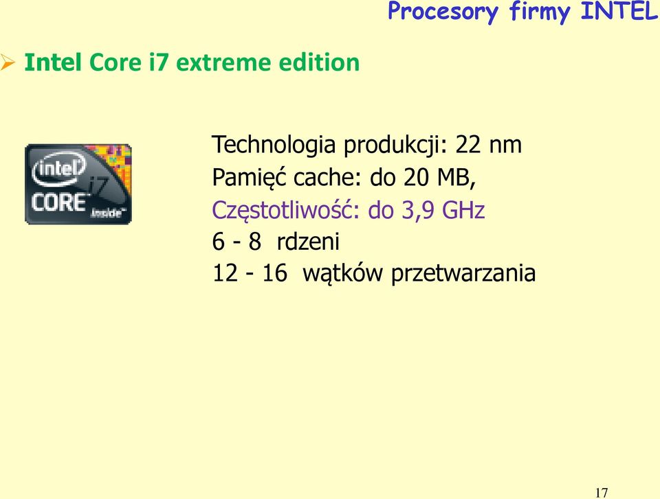 nm Pamięć cache: do 20 MB, Częstotliwość: