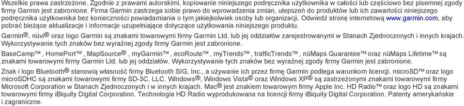 organizacji. Odwiedź stronę internetową www.garmin.com, aby pobrać bieżące aktualizacje i informacje uzupełniające dotyczące użytkowania niniejszego produktu.