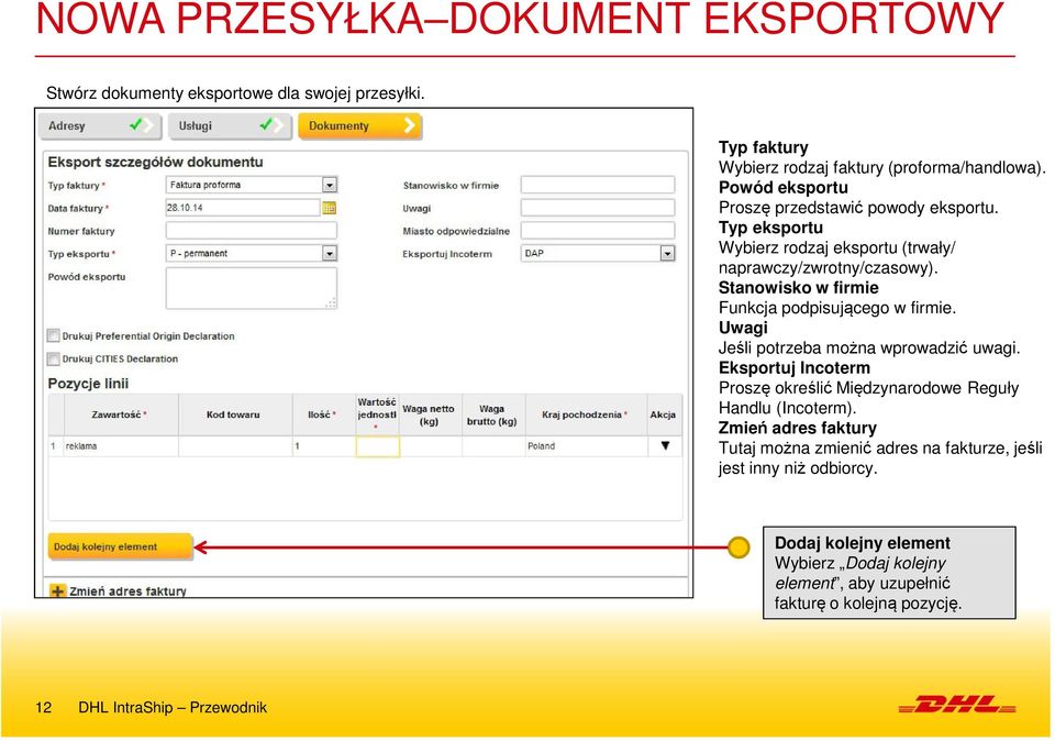 Stanowisko w firmie Funkcja podpisującego w firmie. Uwagi Jeśli potrzeba można wprowadzić uwagi.