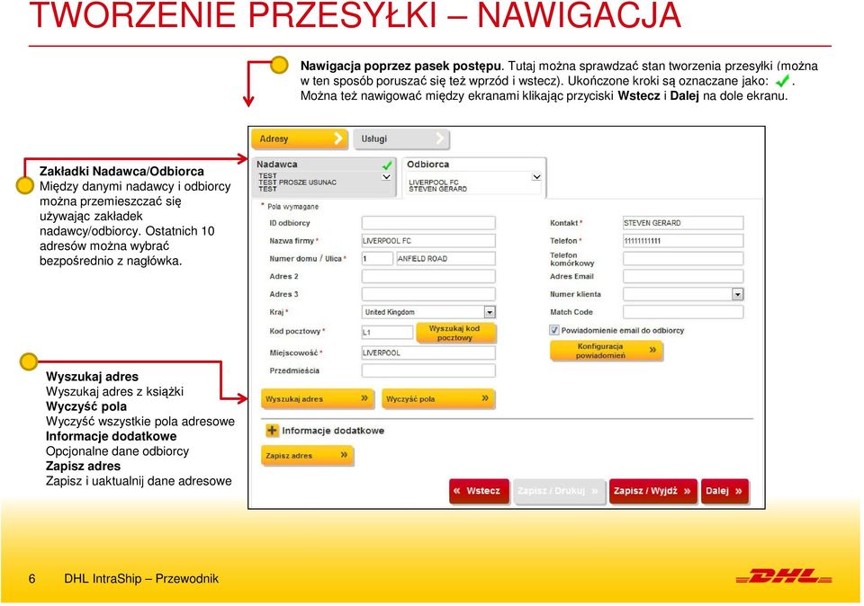 Zakładki Nadawca/Odbiorca Między danymi nadawcy i odbiorcy można przemieszczać się używając zakładek nadawcy/odbiorcy.