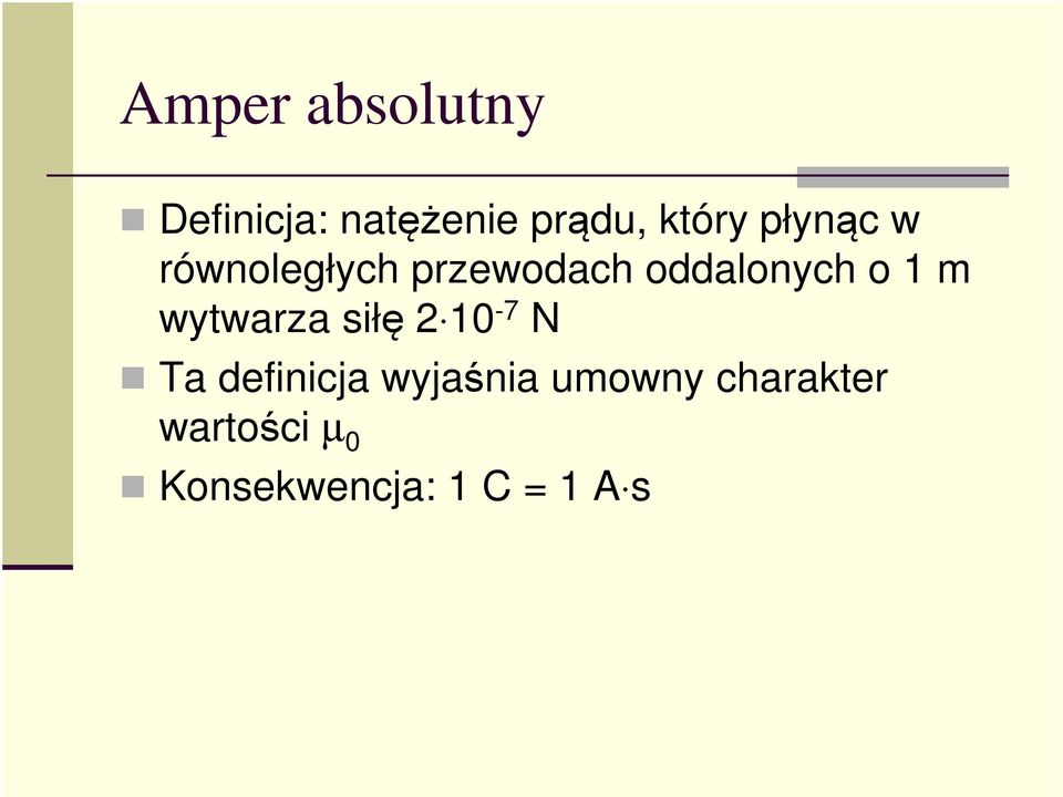 wytwarza siłę 2 10-7 N Ta definicja wyjaśnia