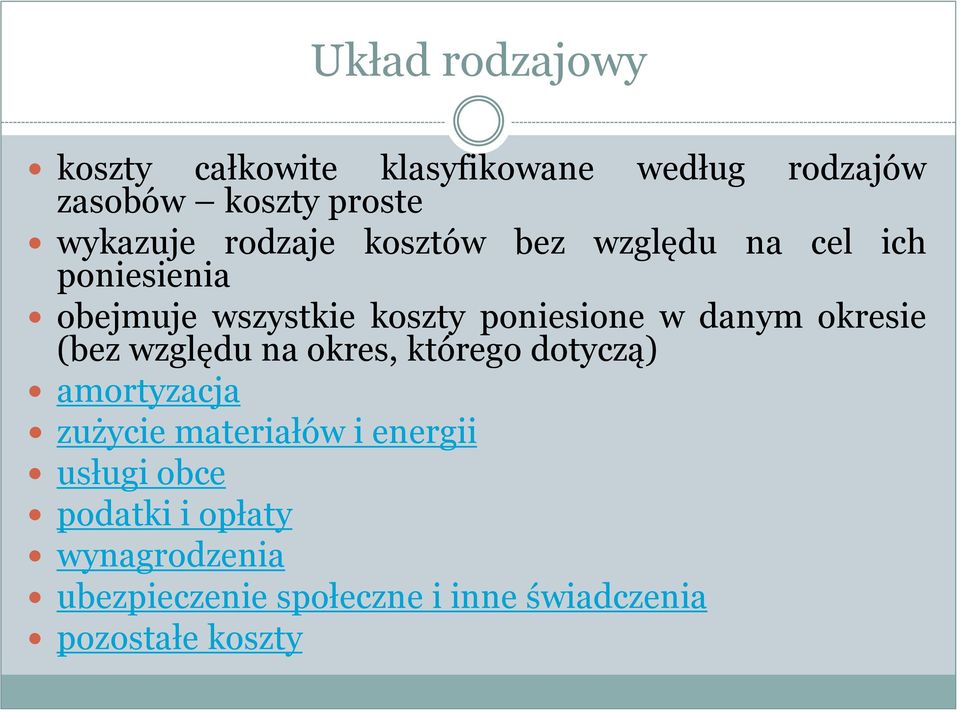 okresie (bez względu na okres, którego dotyczą) amortyzacja zużycie materiałów i energii usługi