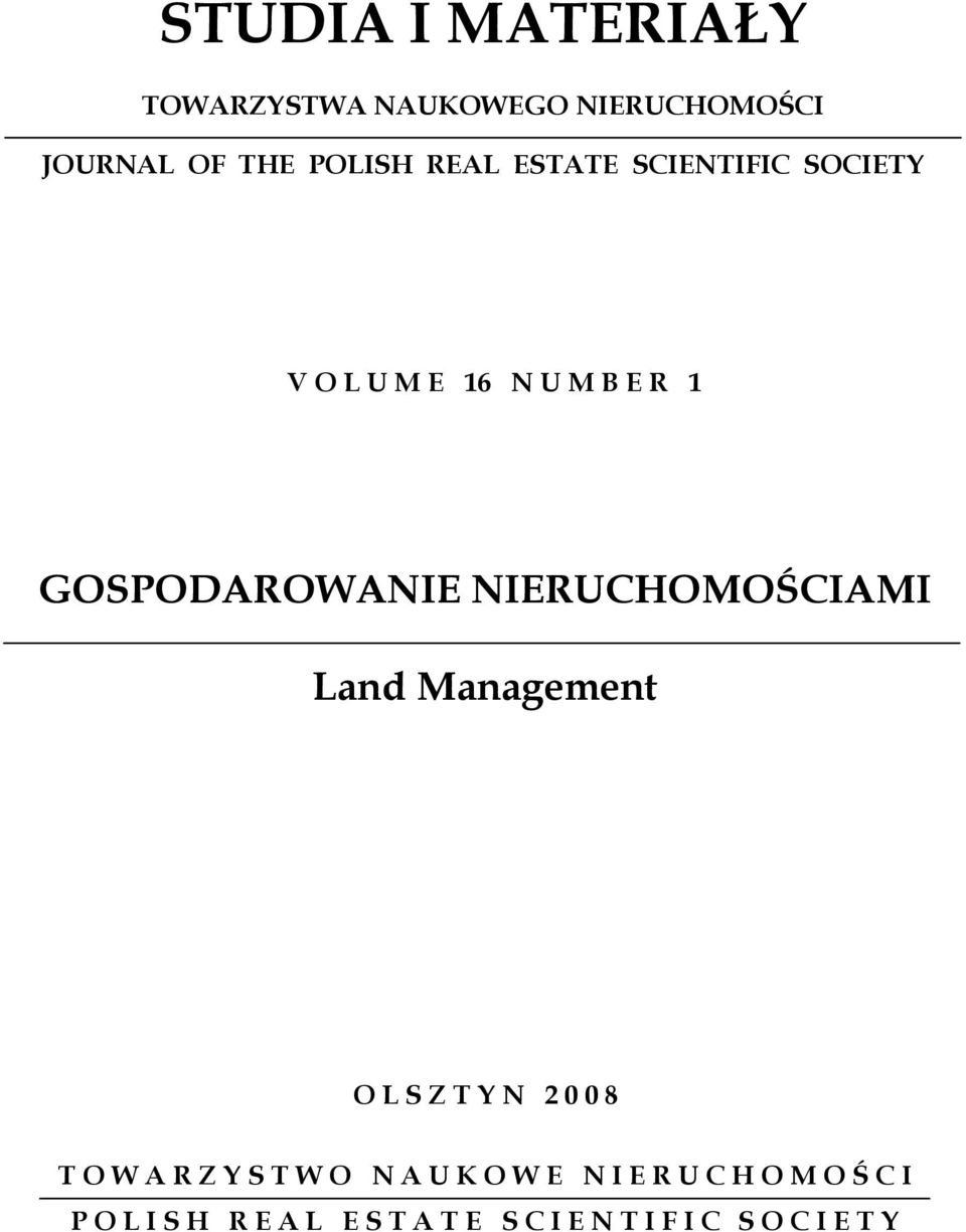NIERUCHOMOŚCIAMI Land Management O L S Z T Y N 2 0 0 8 T O W A R Z Y S T W O N A U