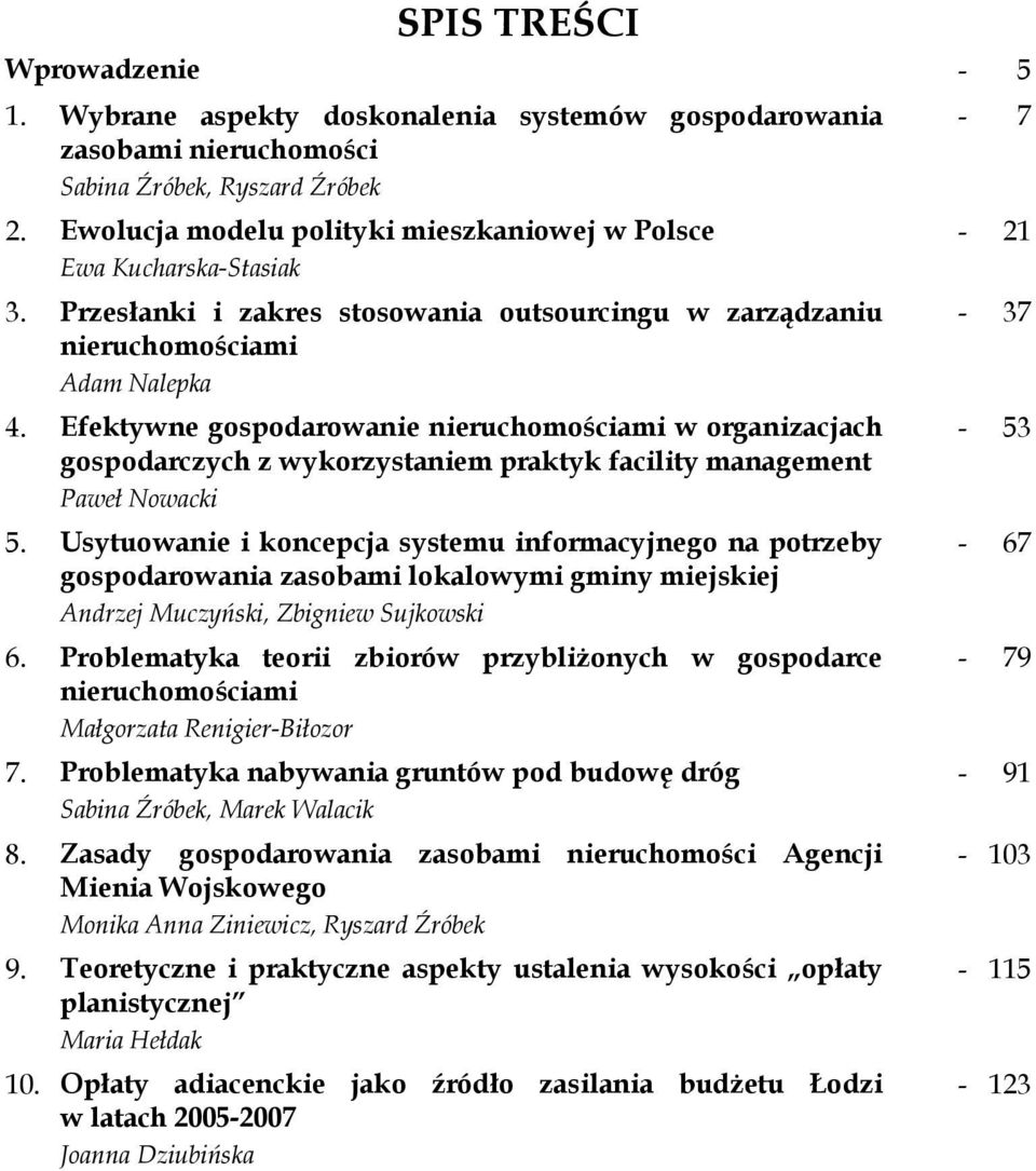 Efektywne gospodarowanie nieruchomościami w organizacjach gospodarczych z wykorzystaniem praktyk facility management Paweł Nowacki 5.