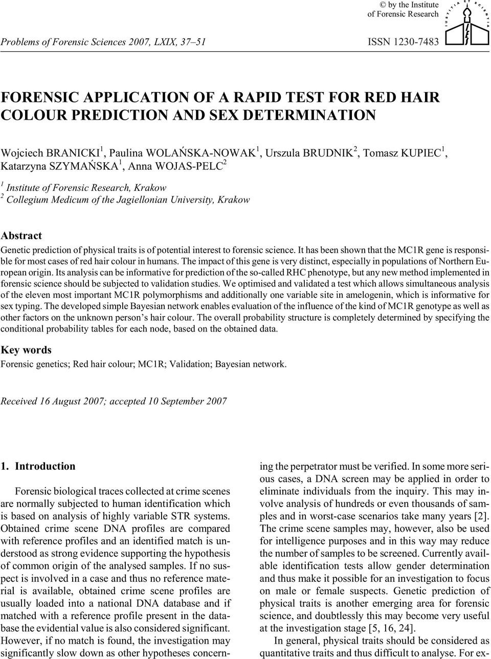 dic tion of phys i cal traits is of po ten tial in ter est to fo ren sic sci ence. It has been shown that the MC1R gene is re spon si - ble for most cases of red hair col our in hu mans.