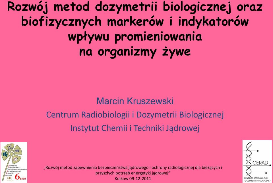 promieniowania na organizmy żywe Marcin Kruszewski