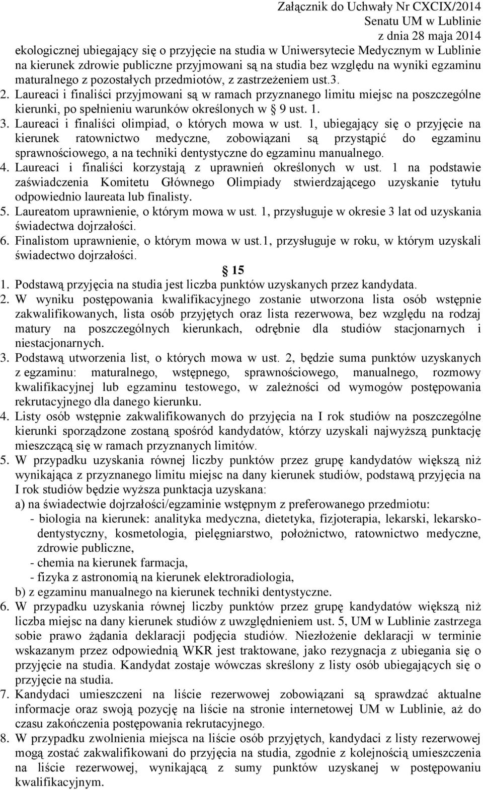 Laureaci i finaliści olimpiad, o których mowa w ust.