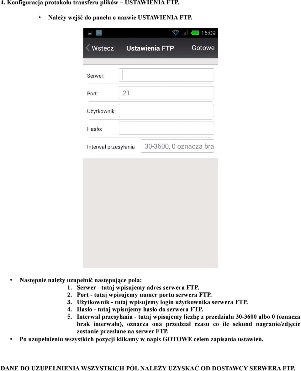 Hasło - tutaj wpisujemy hasło do serwera FTP. 5.