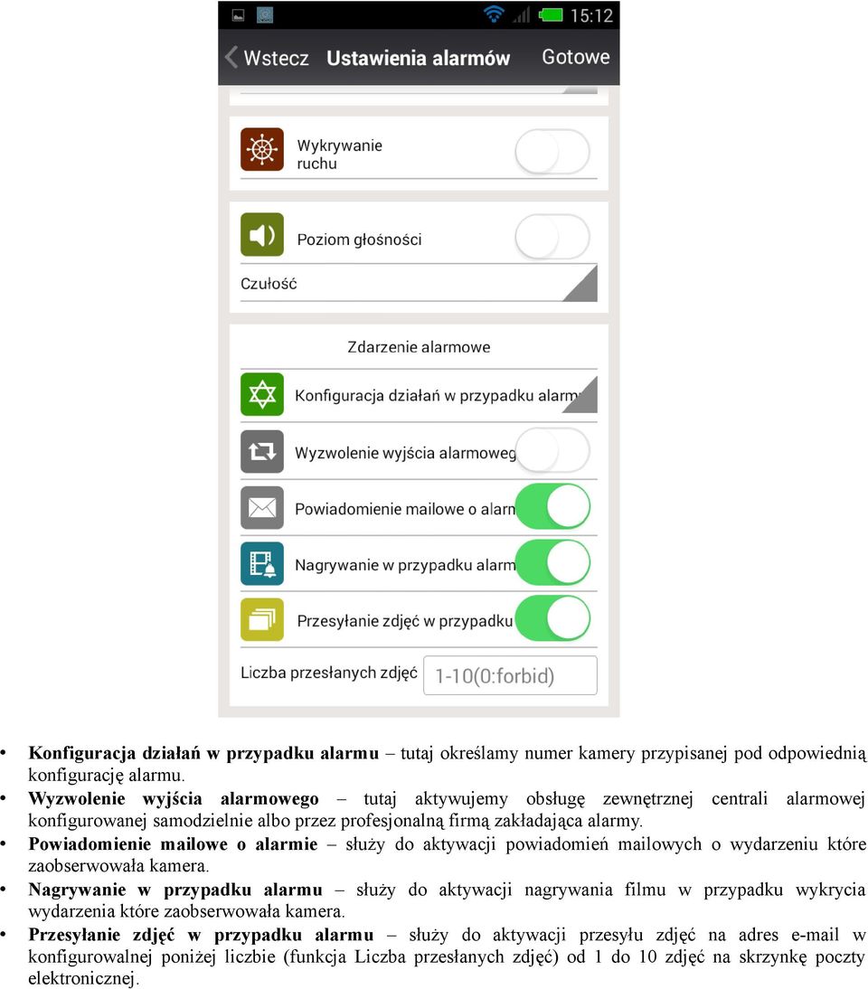 Powiadomienie mailowe o alarmie służy do aktywacji powiadomień mailowych o wydarzeniu które zaobserwowała kamera.