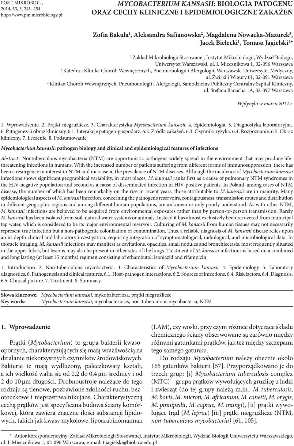 1 * 1 Zakład Mikrobiologii Stosowanej, Instytut Mikrobiologii, Wydział Biologii, Uniwersytet Warszawski, ul. I. Miecznikowa 1, 02-096 Warszawa 2 Katedra i Klinika Chorób Wewnętrznych, Pneumonologii i Alergologii, Warszawski Uniwersytet Medyczny, ul.
