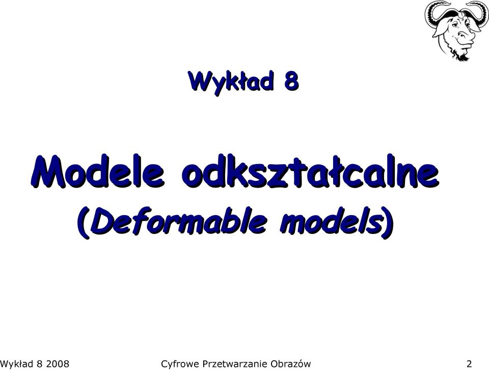 (Deformable models)