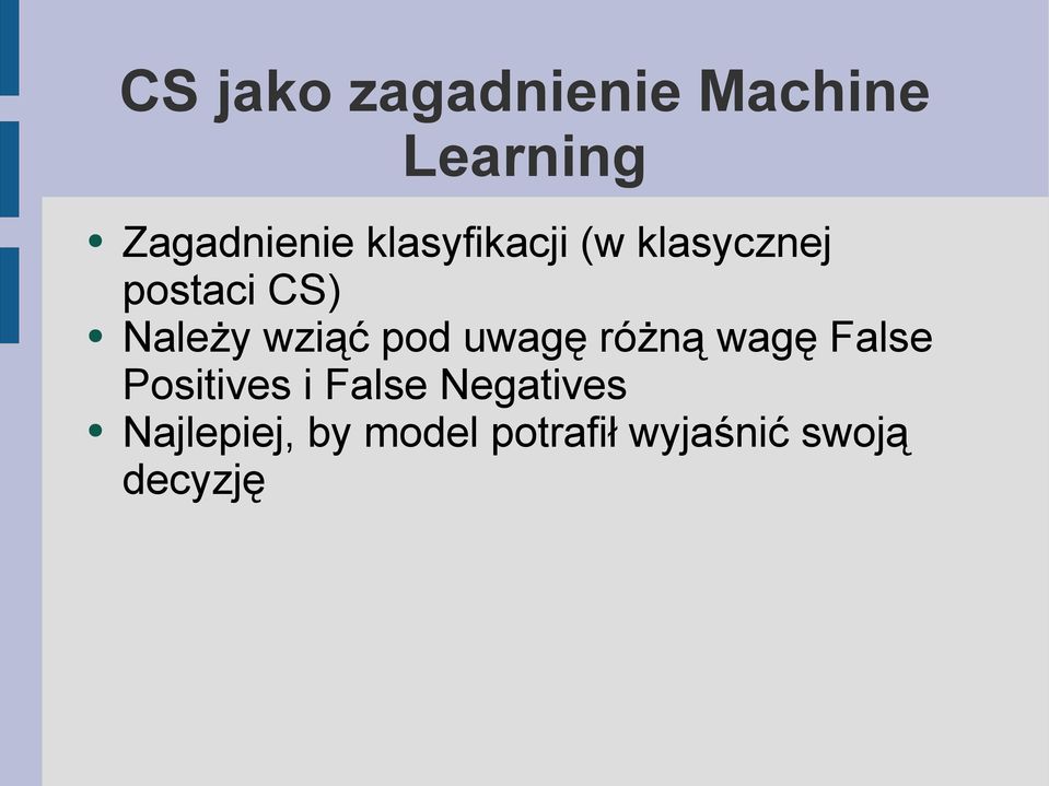 pod uwagę różną wagę False Positives i False