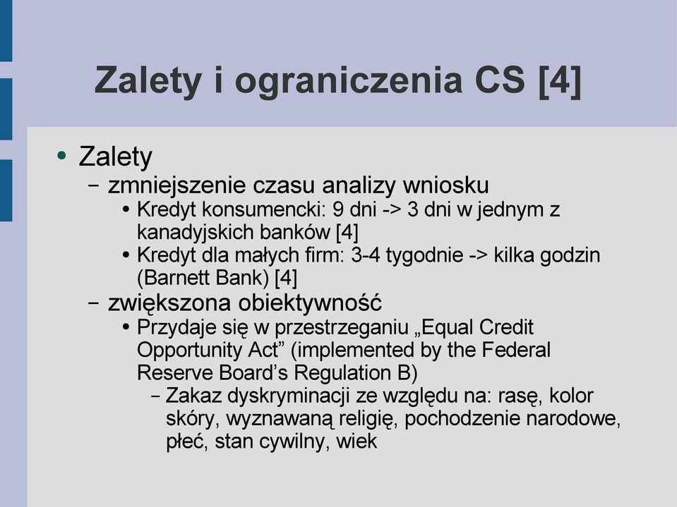 obiektywność Przydaje się w przestrzeganiu Equal Credit Opportunity Act (implemented by the Federal Reserve Board s