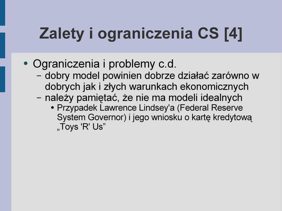 warunkach ekonomicznych należy pamiętać, że nie ma modeli idealnych