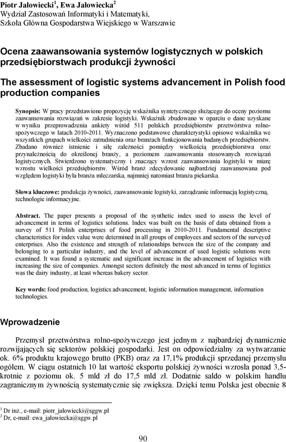 do oceny poziomu zaawansowania rozwiązań w zakresie logistyki.